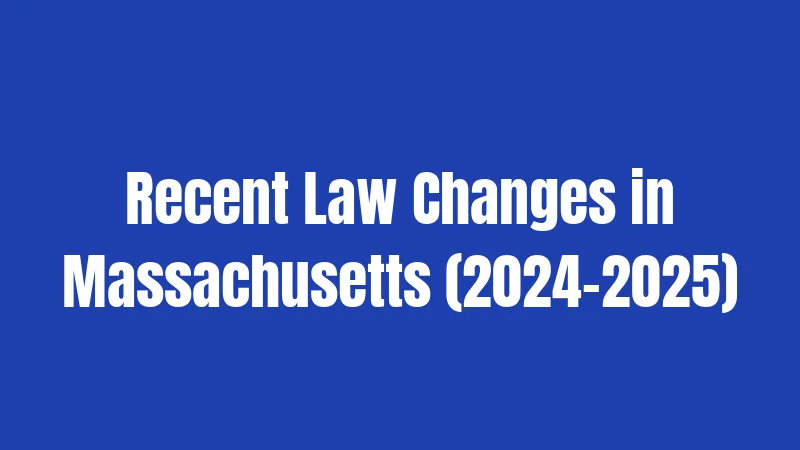 Recent Law Changes in Massachusetts (2024–2025)