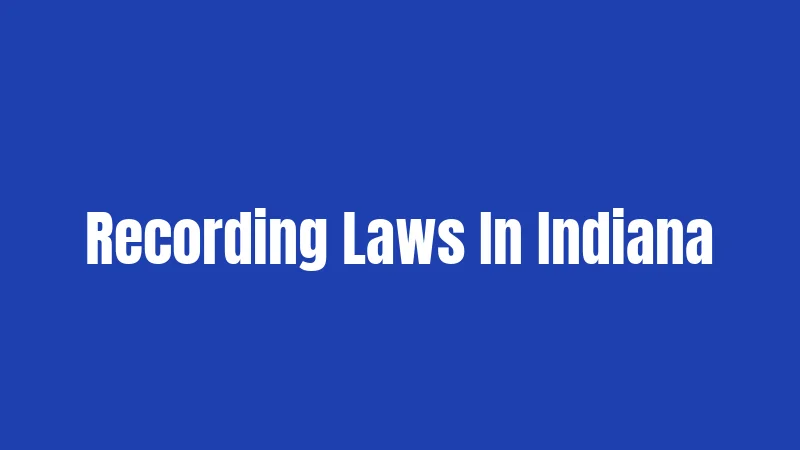 Recording Laws In Indiana