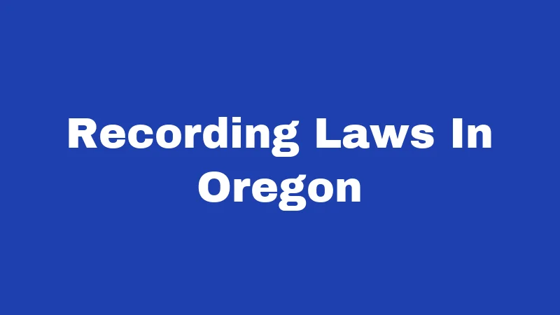 Recording Laws In Oregon
