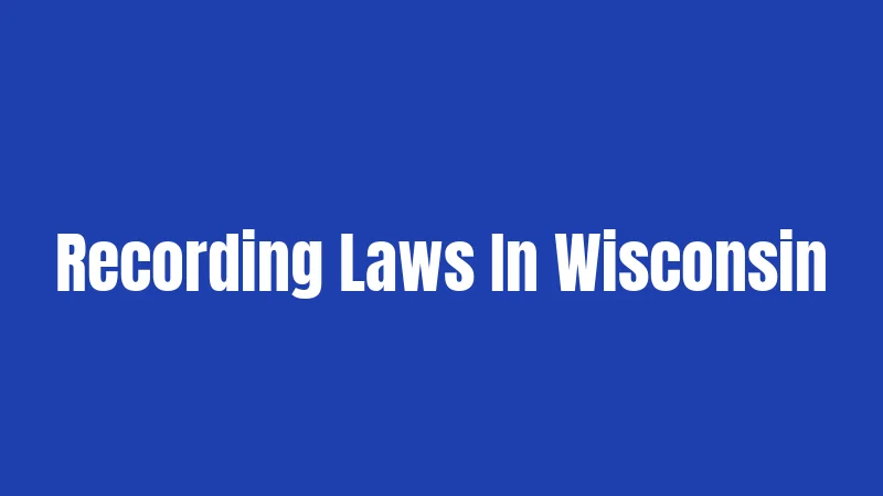 Recording Laws In Wisconsin