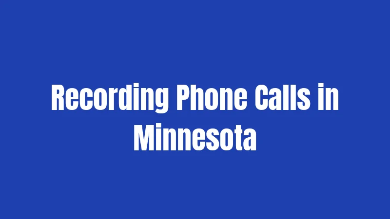 Recording Phone Calls in Minnesota