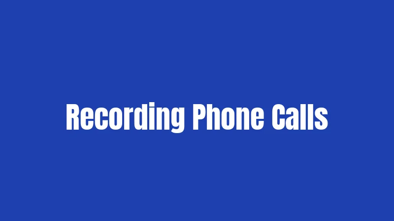 Recording Phone Calls