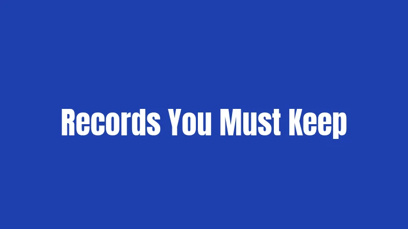 Records You Must Keep