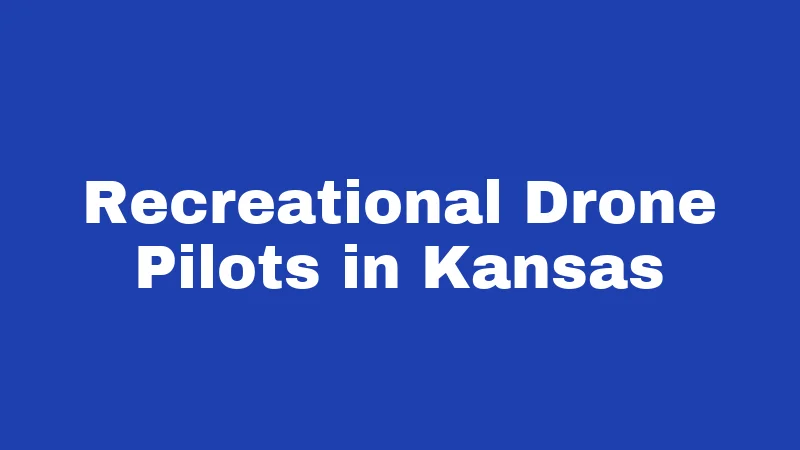 Recreational Drone Pilots in Kansas