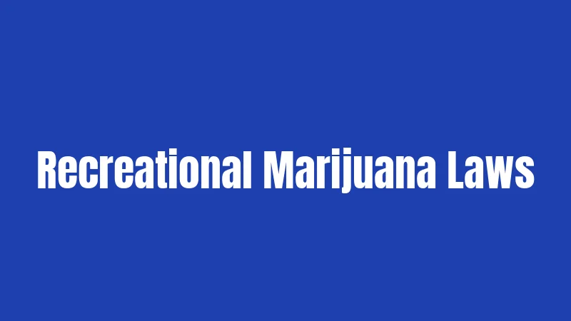 Recreational Marijuana Laws