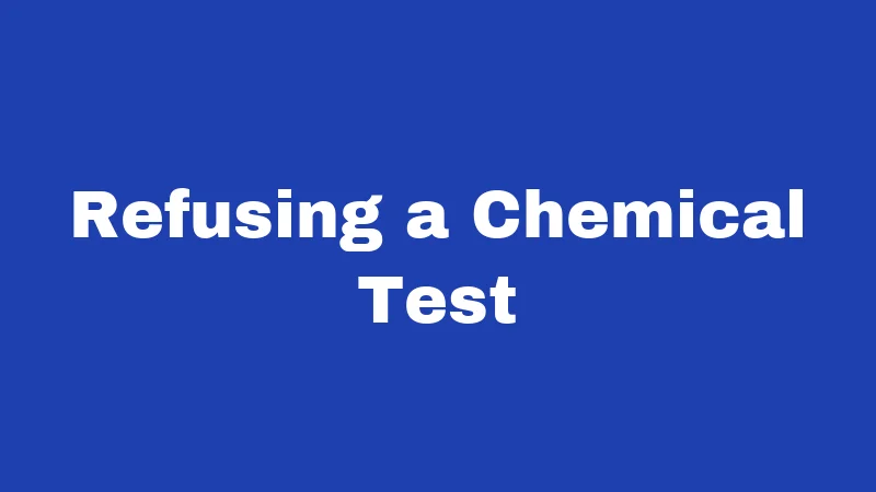 Refusing a Chemical Test