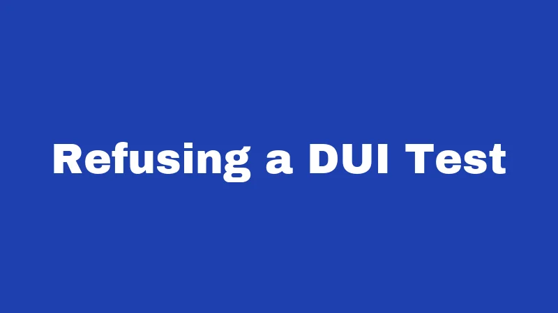 DUI Laws in Utah (2026): Stricter Than You Think 4 Refusing a DUI Test