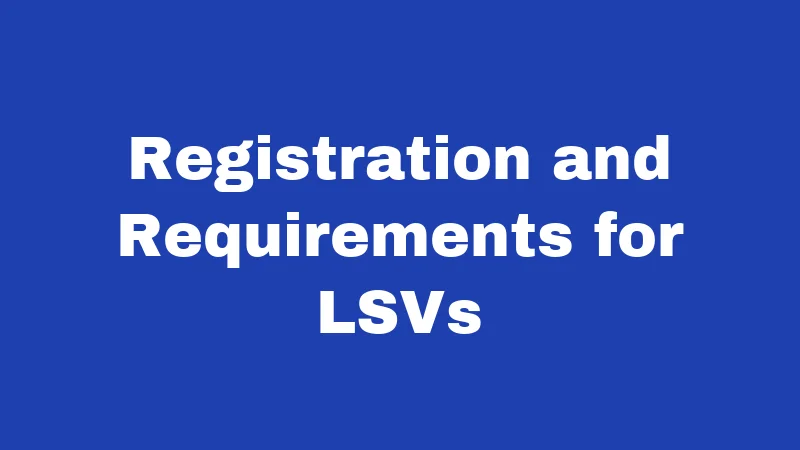 Golf Cart Laws in West Virginia (2026): The Road Rules Most Owners Get Wrong 2 Registration and Requirements for LSVs