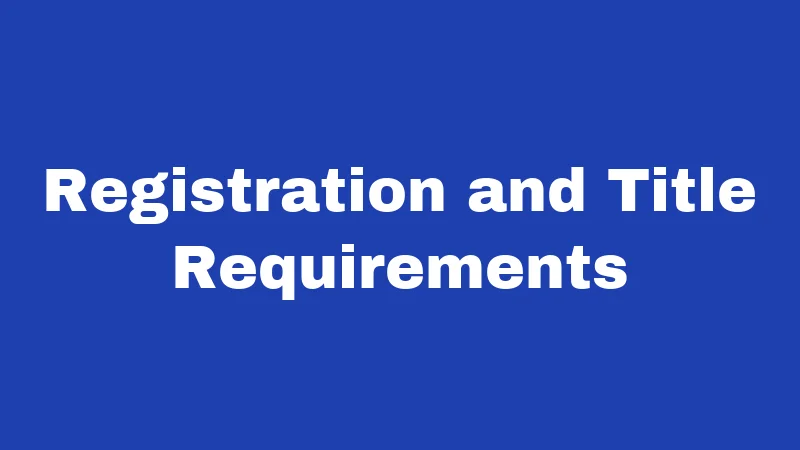 Registration and Title Requirements