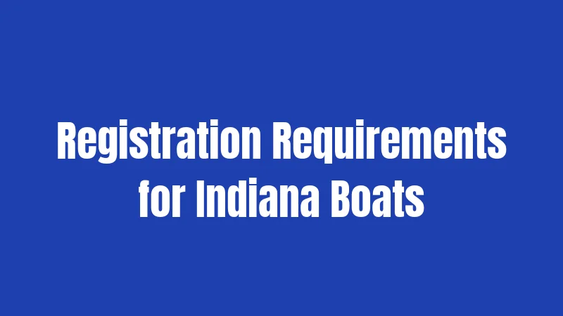 Registration Requirements for Indiana Boats