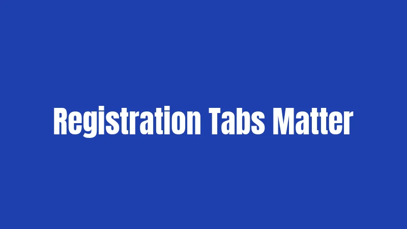 Registration Tabs Matter