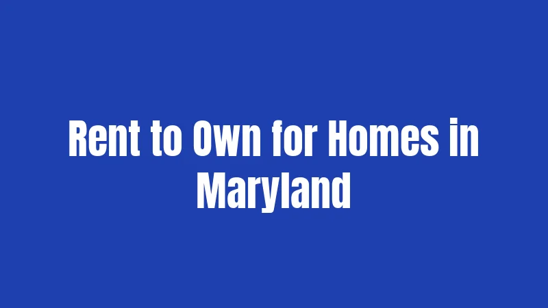 Rent to Own for Homes in Maryland