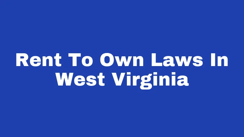 Rent To Own Laws In West Virginia