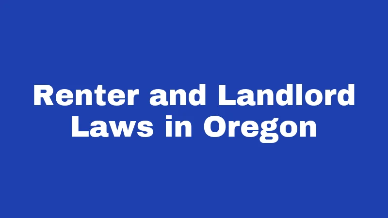 Property Laws in Oregon (2026): What Owners and Renters Must Know 1 Renter and Landlord Laws in Oregon