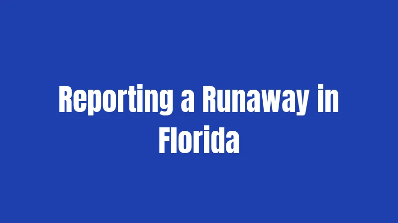 Reporting a Runaway in Florida