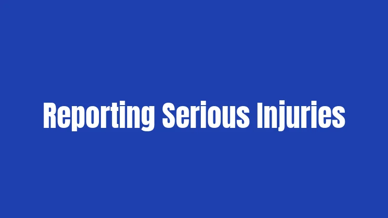Reporting Serious Injuries