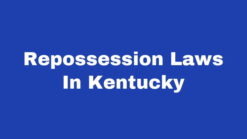 Repossession Laws In Kentucky