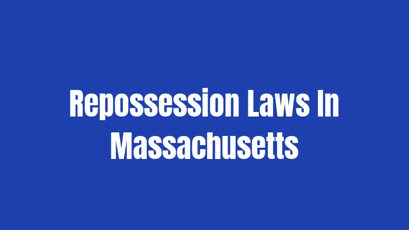 Repossession Laws In Massachusetts