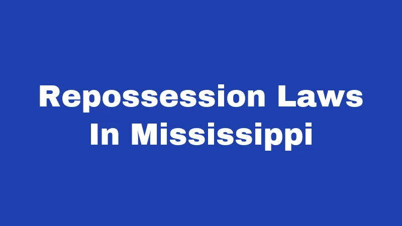 Repossession Laws In Mississippi