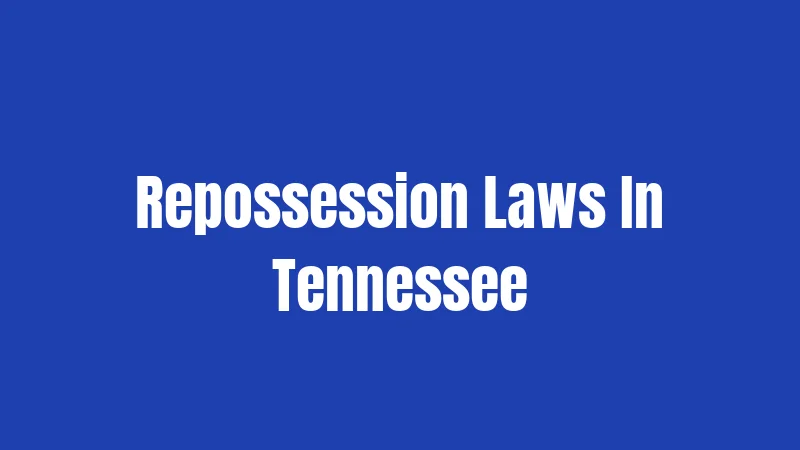Repossession Laws In Tennessee