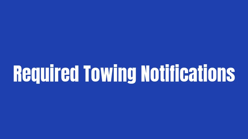 Required Towing Notifications