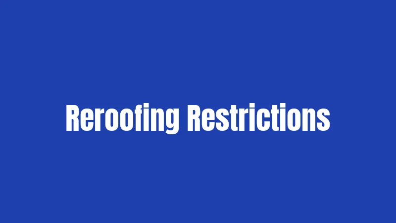 Reroofing Restrictions