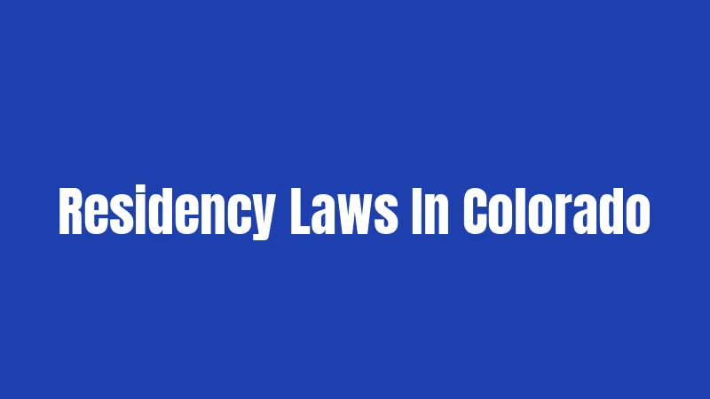 Residency Laws In Colorado