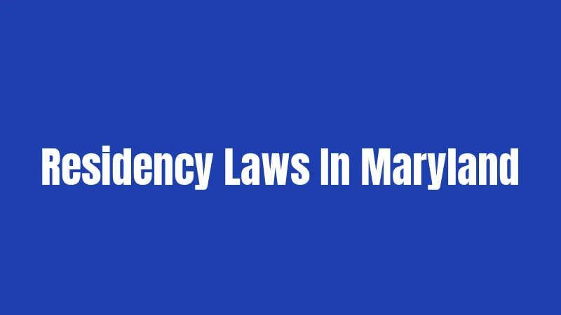 Residency Laws In Maryland