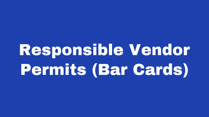 Responsible Vendor Permits (Bar Cards)