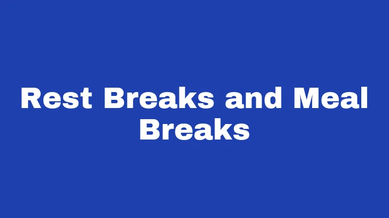 Employment Laws in Alabama (2026): Your Rights at Work, Simplified 4 Rest Breaks and Meal Breaks