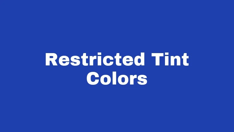 Window Tint Laws in Oregon (2026): Your Ticket-Free Tinting Guide 2 Restricted Tint Colors