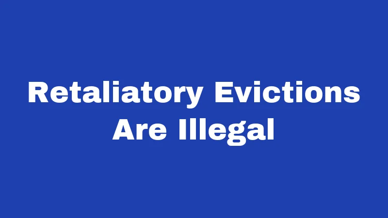 Retaliatory Evictions Are Illegal