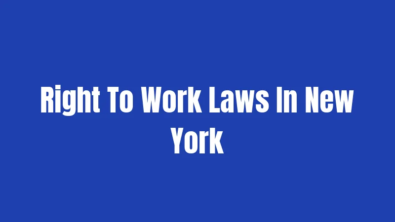 Right To Work Laws In New York