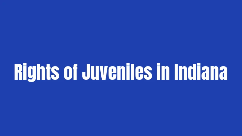 Rights of Juveniles in Indiana