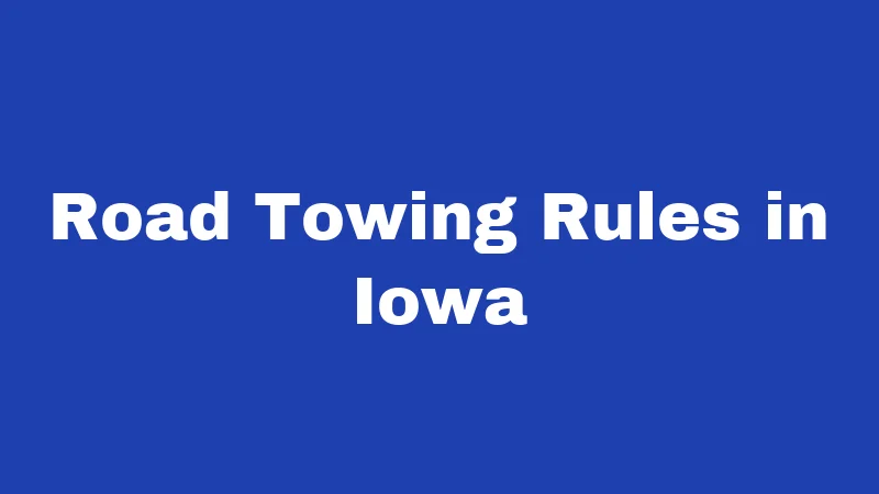 Road Towing Rules in Iowa