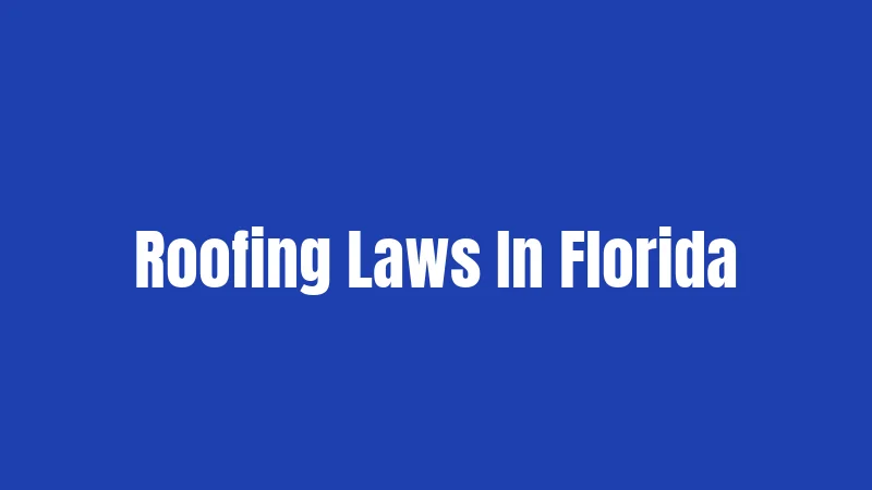 Roofing Laws In Florida