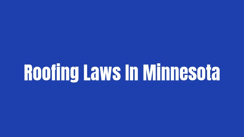 Roofing Laws In Minnesota