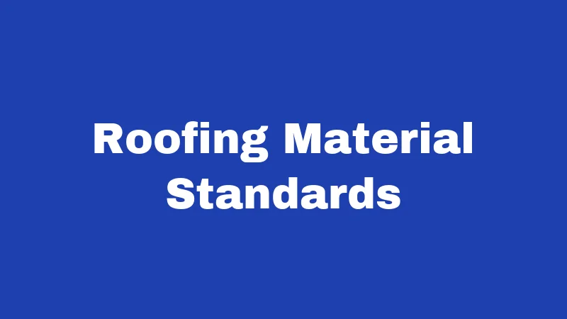 Roofing Laws in Arizona (2026): Rules Every Homeowner Must Know 3 Roofing Material Standards