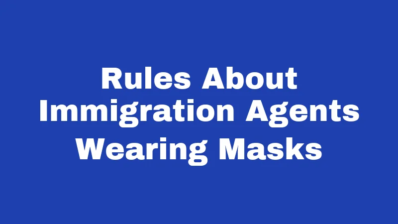 Immigration Laws in Nebraska (2026): What's Changing Right Now 3 Rules About Immigration Agents Wearing Masks