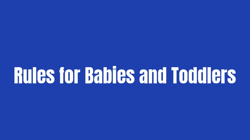 Rules for Babies and Toddlers