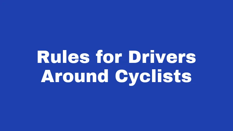 Bicycle Laws in Oregon (2026): Rules Every Rider Must Know 4 Rules for Drivers Around Cyclists