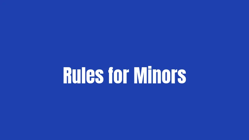 Rules for Minors