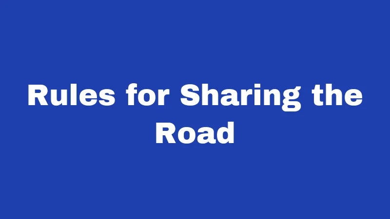 Rules for Sharing the Road