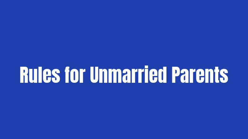 Rules for Unmarried Parents