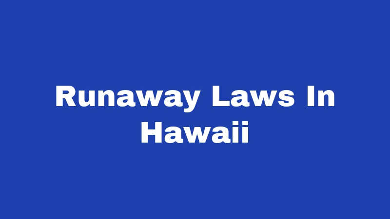 Runaway Laws In Hawaii