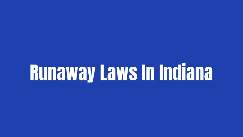 Runaway Laws In Indiana