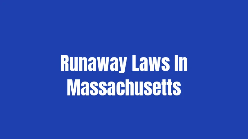 Runaway Laws In Massachusetts