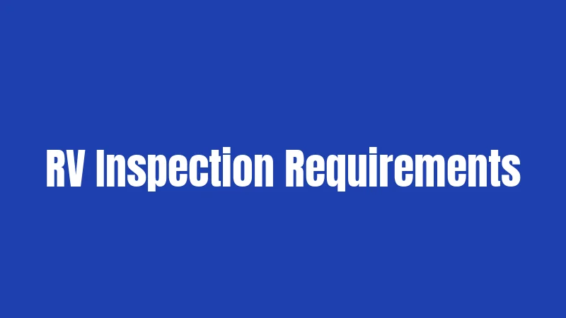 RV Inspection Requirements