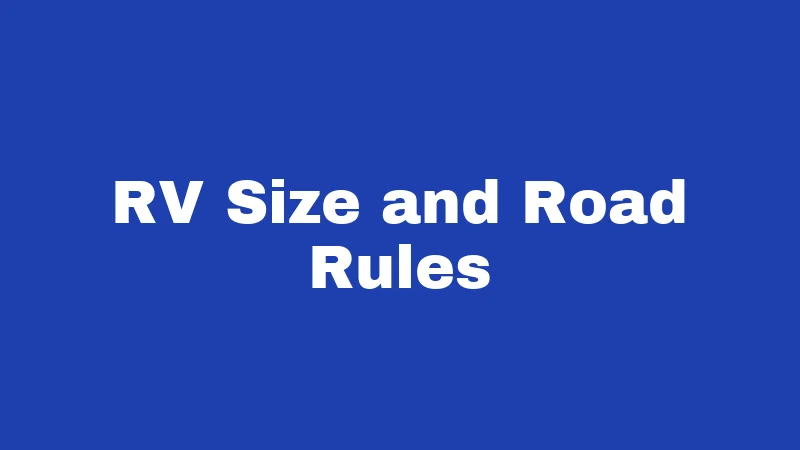 RV Size and Road Rules