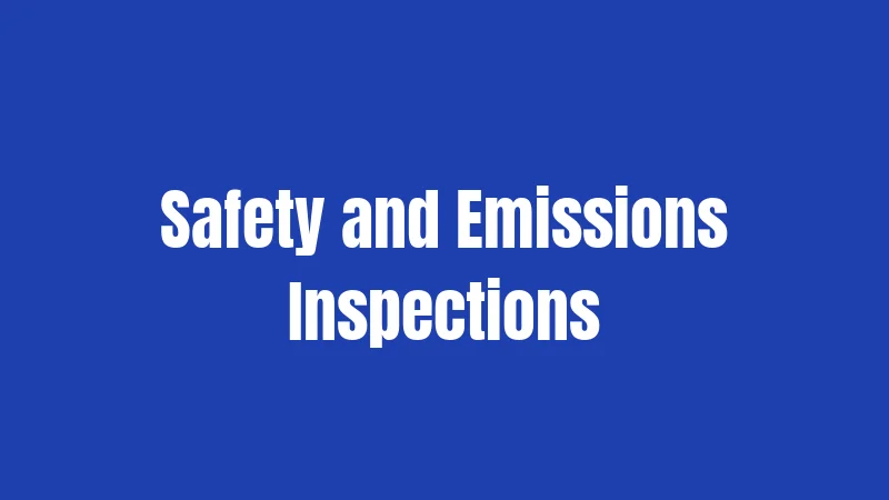 Safety and Emissions Inspections